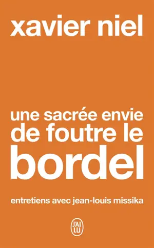 Une sacrée envie de foutre le bordel : entretiens avec Jean-Louis Missika