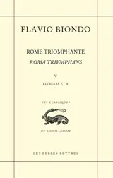 Rome triomphante. Vol. 5. Livres IX et X. Roma triumphans. Vol. 5. Livres IX et X