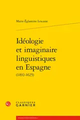 Idéologie et imaginaire linguistiques en Espagne (1492-1625)
