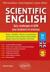 Scientific English : quiz, challenges et QCM pour étudiants en sciences, B2-C1 : CPGE scientifiques, écoles d'ingénieurs, licence, master