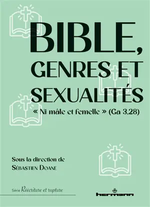 Bible, genres et sexualités : Ni mâle et femelle (Ga 3, 28)