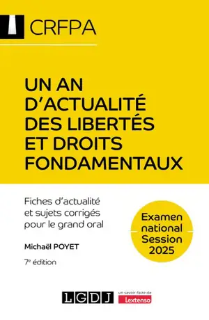 Un an d'actualité des libertés et droits fondamentaux : fiches d'actualité et sujets corrigés pour le grand oral : examen national, session 2025