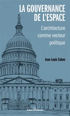 La gouvernance de l'espace : l'architecture comme vecteur politique