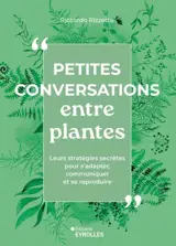 Petites conversations entre plantes : leurs stratégies secrètes pour s'adapter, communiquer et se reproduire