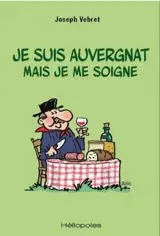 Je suis auvergnat mais je me soigne