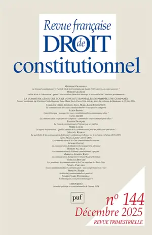 Revue française de droit constitutionnel, n° 144. La communication des cours constitutionnelles en perspective comparée