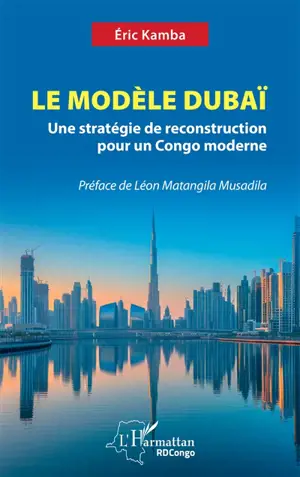 Le modèle Dubaï : une stratégie de reconstruction pour un Congo moderne
