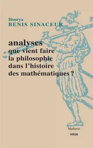 Analyses : que vient faire la philosophie dans l'histoire des mathématiques ?