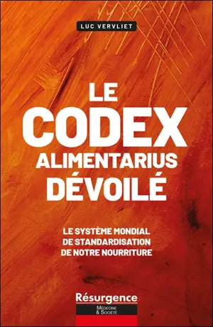 Le codex Alimentarius dévoilé : le système mondial de standardisation de notre nourriture