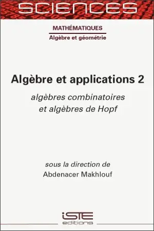 Algèbre et applications. Vol. 2. Algèbres combinatoires et algèbres de Hopf