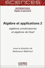 Algèbre et applications. Vol. 2. Algèbres combinatoires et algèbres de Hopf