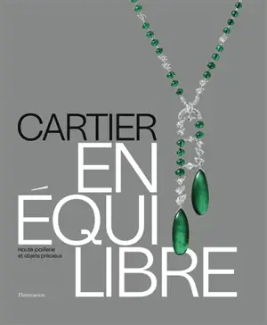 Cartier en équilibre : haute joaillerie et objets précieux