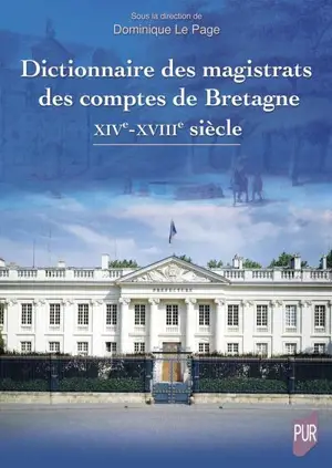 Dictionnaire des magistrats des comptes de Bretagne : XIVe-XVIIIe siècle