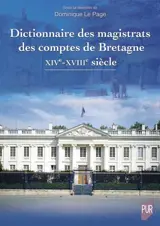 Dictionnaire des magistrats des comptes de Bretagne : XIVe-XVIIIe siècle