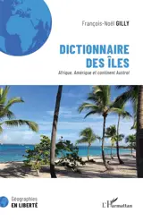 Dictionnaire des îles : Afrique, Amérique et continent austral