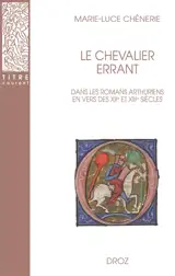 Le chevalier errant : dans les romans arthuriens en vers des XIIe et XIIIe siècles
