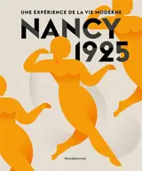 Nancy 1925 : une expérience de la vie moderne : exposition, Nancy, musée des Beaux-Arts, du 5 novembre 2025 au 1er mars 2026