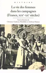La vie des femmes dans les campagnes : France, XIXe-XXe siècles