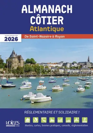 L'almanach côtier Atlantique 2026 : de Saint-Nazaire à Royan : réglementaire et solidaire !