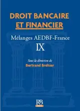 Droit bancaire et financier : mélanges AEDBF France. Vol. 9