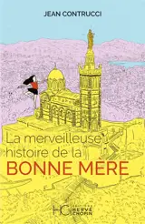La merveilleuse histoire de la Bonne Mère