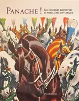 Panache ! : les origines équestres et militaires du cirque : exposition, Châlons-en-Champagne, musée des Beaux-Arts et d'Archéologie, à partir du 14 novembre 2025