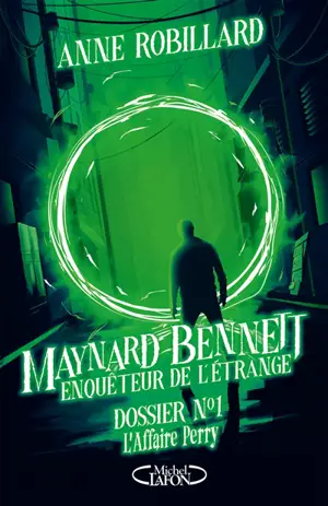 Maynard Bennett, enquêteur de l'étrange. Vol. 1. L'affaire Perry