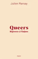 Queers : riposter à l'injure