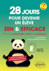 28 jours pour devenir un élève zen & efficace : grâce à la méthodologie scolaire et à la sophrologie