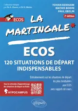 La martingale. Ecos : 120 situations de départ indispensables : entraînements sur les situations de départ les plus tombables aux Ecos avec rappels de cours