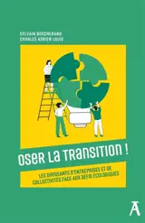 Oser la transition ! : les dirigeants d'entreprises et de collectivités face aux défis écologiques