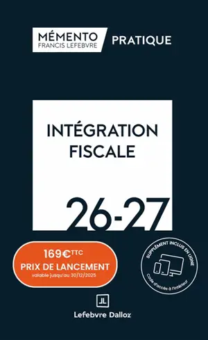 Intégration fiscale 2026-2027 : résultat d'ensemble, restructurations, déclarations, conventions