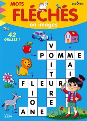 Mots fléchés en images : 42 grilles ! : dès 6 ans