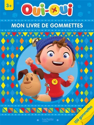 Oui-Oui : mon livre de gommettes : 3 +
