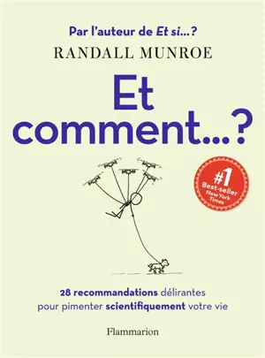 Et comment... ? : 28 recommandations délirantes pour pimenter scientifiquement votre vie