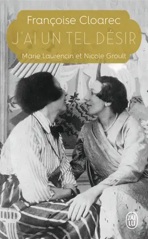 J'ai un tel désir : Marie Laurencin et Nicole Groult