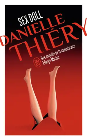 Une enquête de la commissaire Edwige Marion. Sex doll