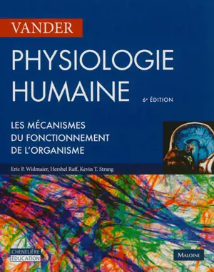 Physiologie humaine : les mécanismes du fonctionnement de l'organisme