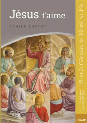 Jésus t'aime : cahier enfant : 7-8 ans