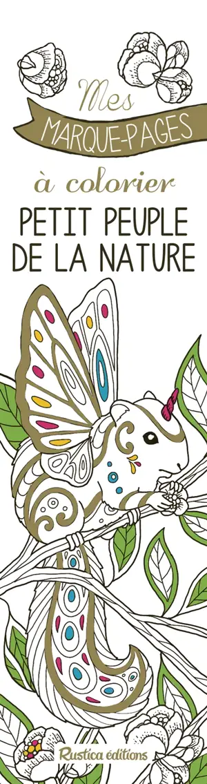 Petit peuple de la nature : mes marque-pages à colorier