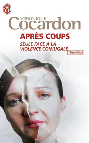 Après coups : seule face à la violence conjugale