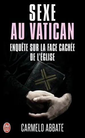 Sexe au Vatican : enquête sur la face cachée de l'Eglise