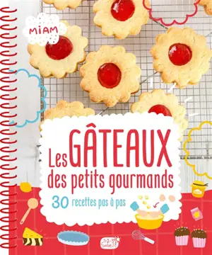 Les gâteaux des petits gourmands : 30 recettes pas à pas