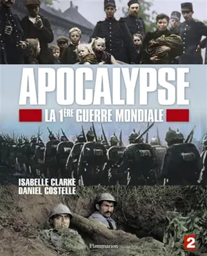 Apocalypse : la Première Guerre mondiale