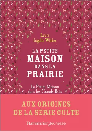 La petite maison dans la prairie. La petite maison dans les grands bois