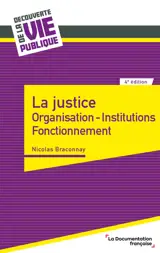 La justice : organisation, institutions, fonctionnement