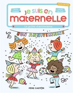 Je suis en maternelle : petite section. Le goûter d'anniversaire