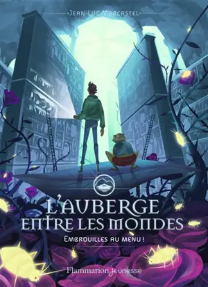 L'auberge entre les mondes. Vol. 2. Embrouilles au menu !