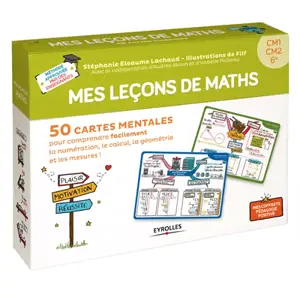 Mes leçons de maths : CM1, CM2, 6e : 50 cartes mentales pour comprendre facilement la numération, le calcul, la géométrie et les mesures !