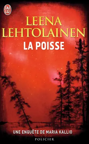 Une enquête de Maria Kallio. La poisse
